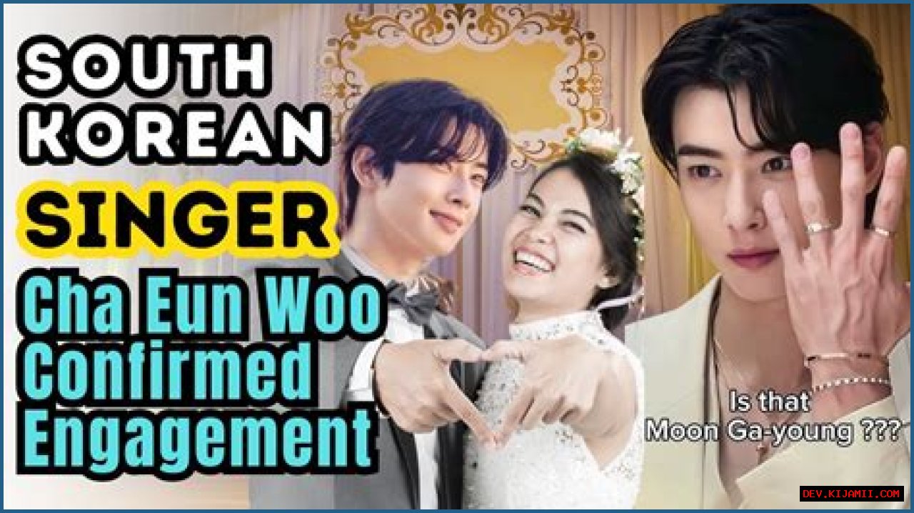 Cha Eun Woo Engaged: Everything You Need To Know About The Rising Star