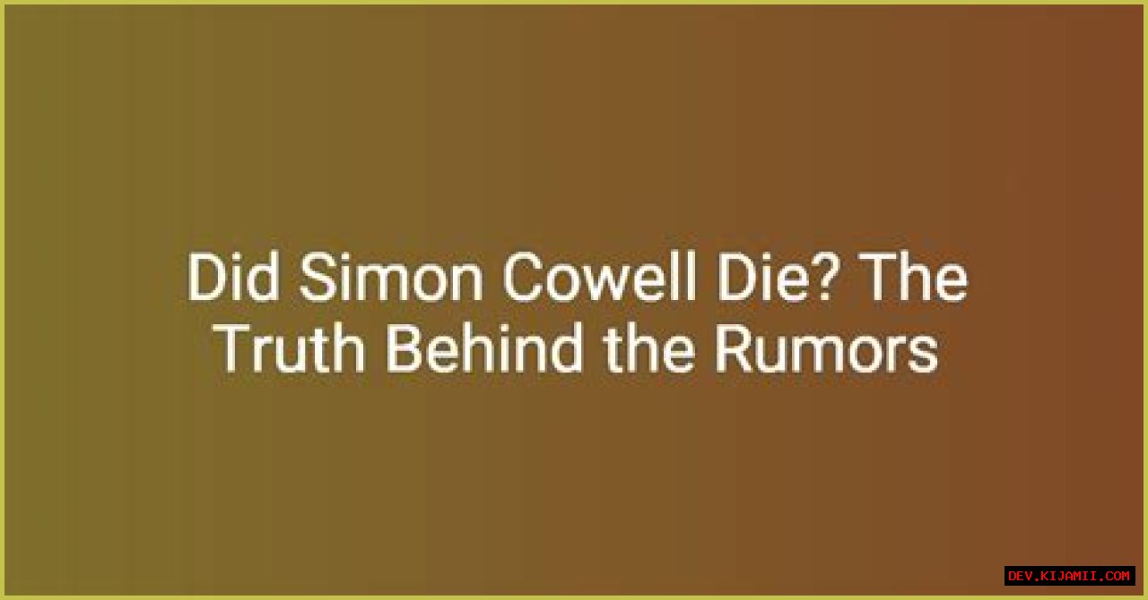 Did Simon Cowell Die? The Truth Behind The Rumors
